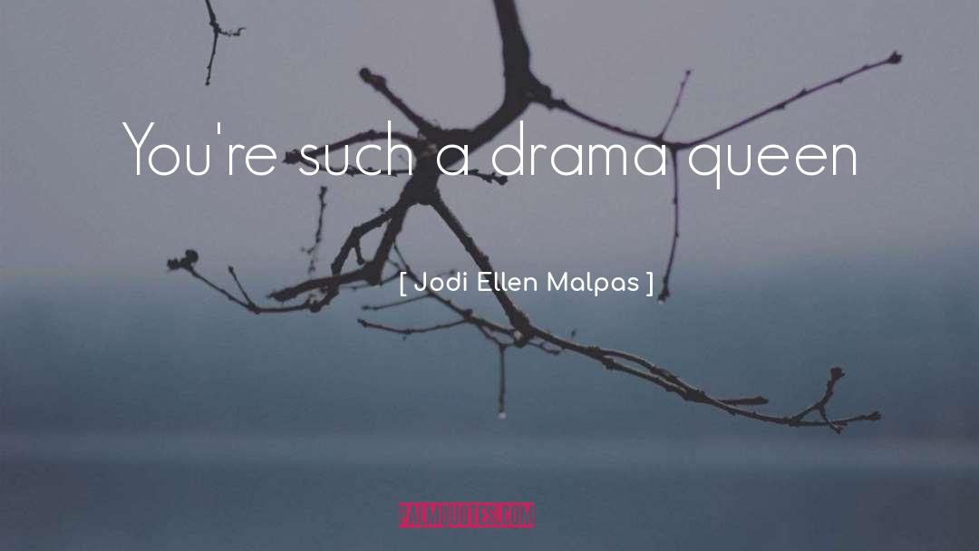 Drama Queen quotes by Jodi Ellen Malpas
