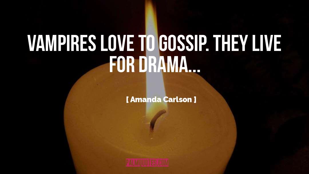 Drama quotes by Amanda Carlson