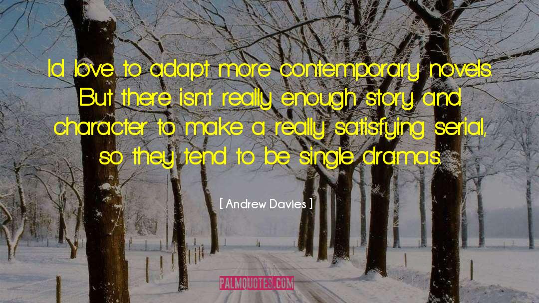 Dramas quotes by Andrew Davies