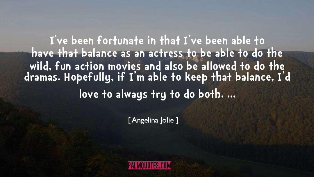 Dramas quotes by Angelina Jolie