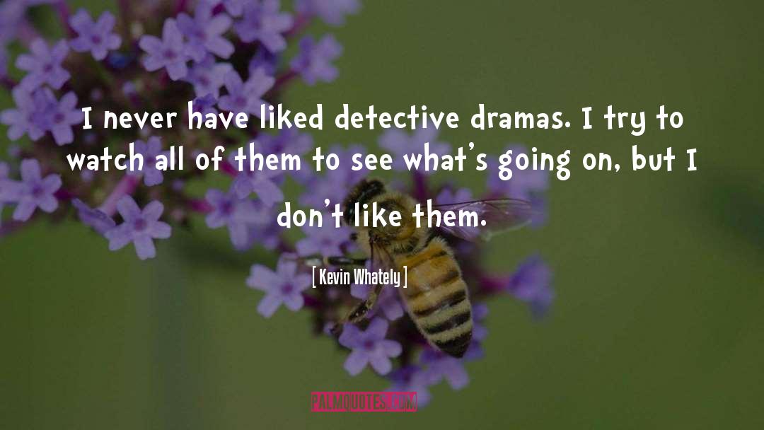 Dramas quotes by Kevin Whately