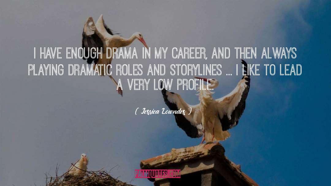 Dramatic Bitches quotes by Jessica Lowndes