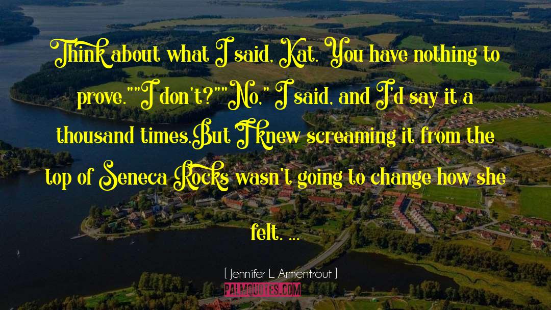 Dramatic Change quotes by Jennifer L. Armentrout