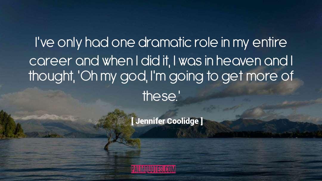 Dramatic Effect quotes by Jennifer Coolidge