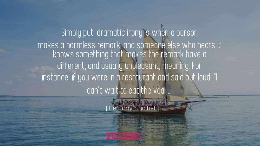 Dramatic Irony quotes by Lemony Snicket