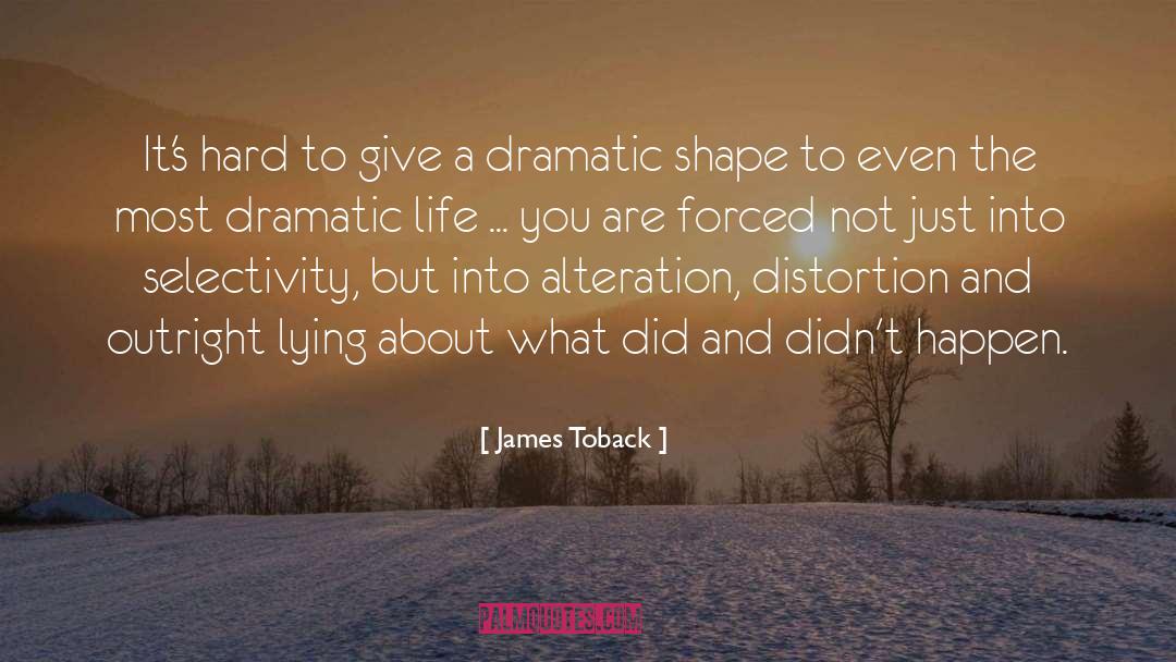 Dramatic Life quotes by James Toback