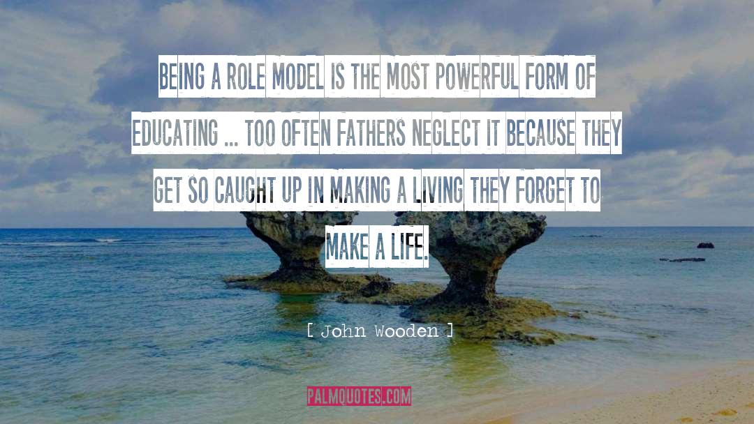 Dramatic Life quotes by John Wooden