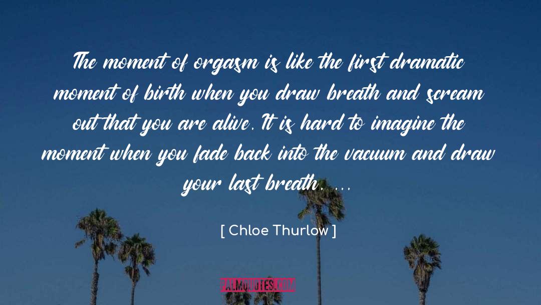 Dramatic Moment quotes by Chloe Thurlow