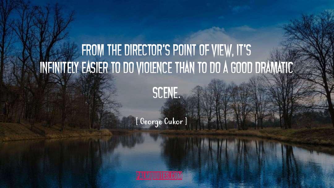 Dramatic quotes by George Cukor