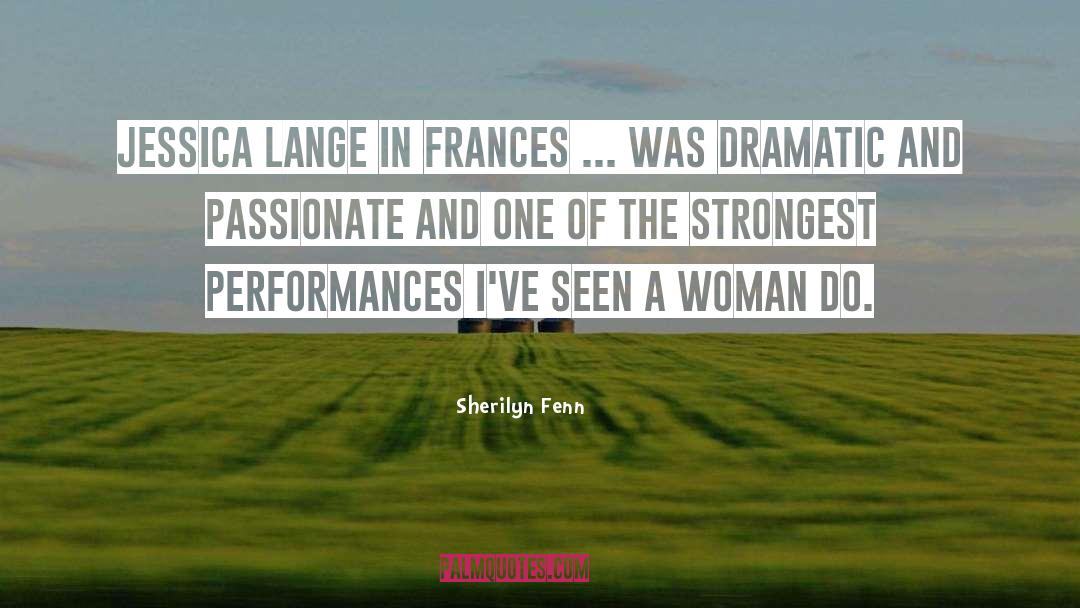 Dramatic quotes by Sherilyn Fenn