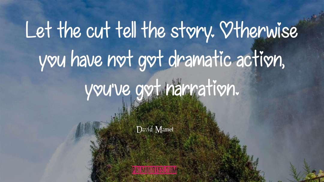 Dramatic quotes by David Mamet