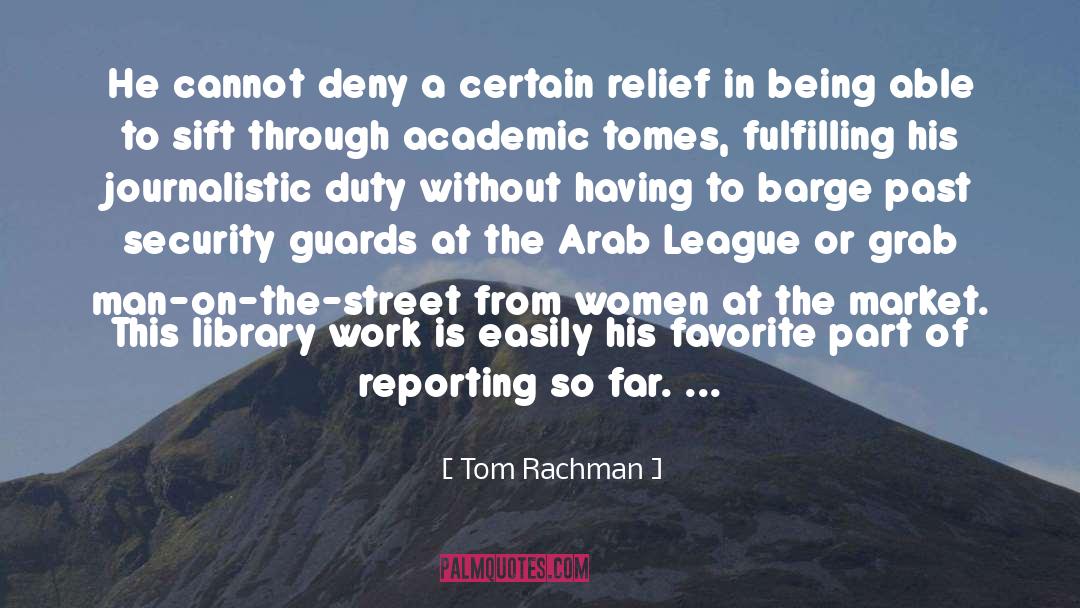 Dramatic Security Guards quotes by Tom Rachman