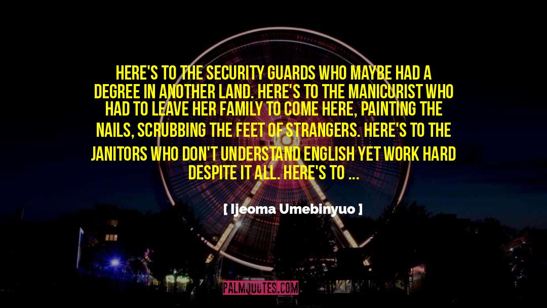 Dramatic Security Guards quotes by Ijeoma Umebinyuo