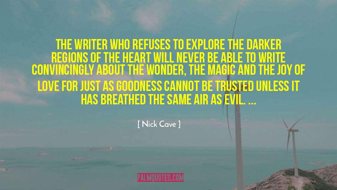 Dramatic Writing quotes by Nick Cave