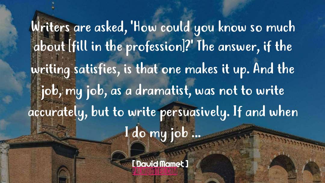 Dramatist quotes by David Mamet