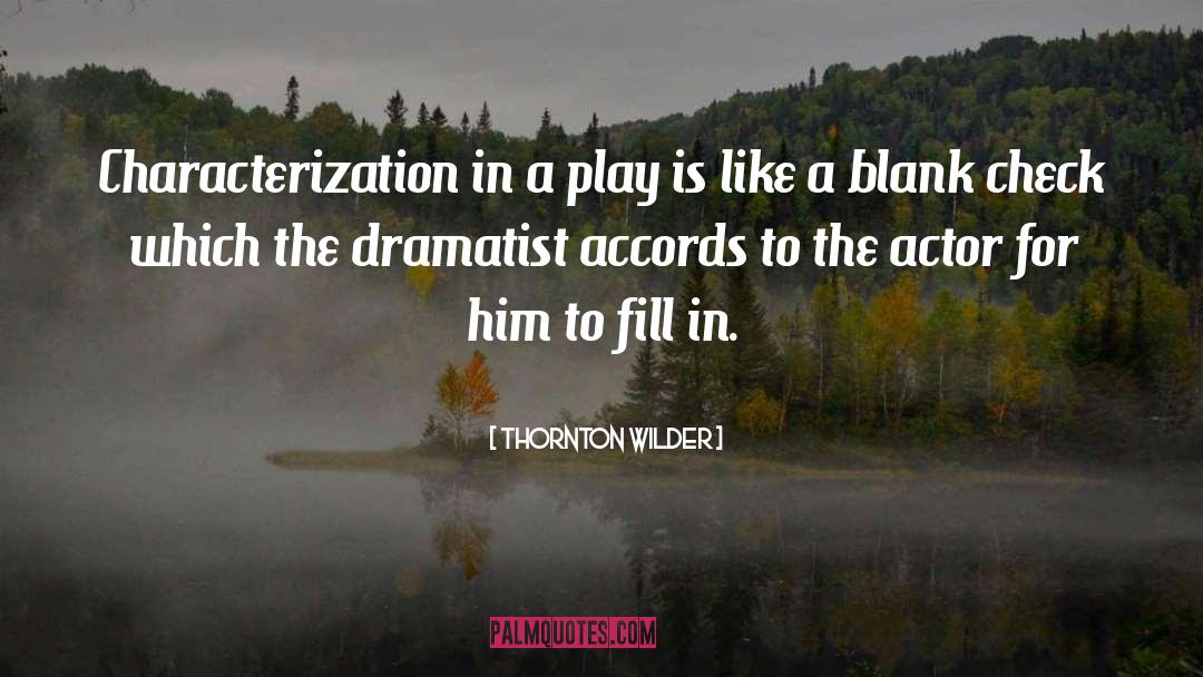 Dramatist quotes by Thornton Wilder