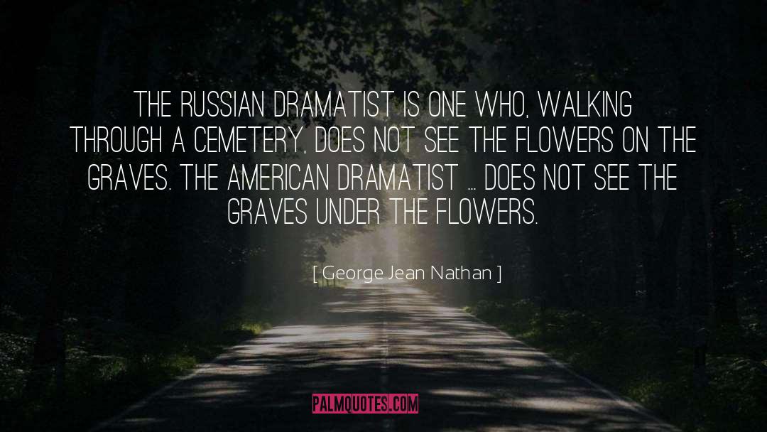 Dramatist quotes by George Jean Nathan
