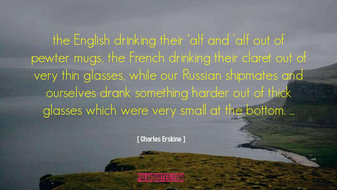 Drank quotes by Charles Erskine