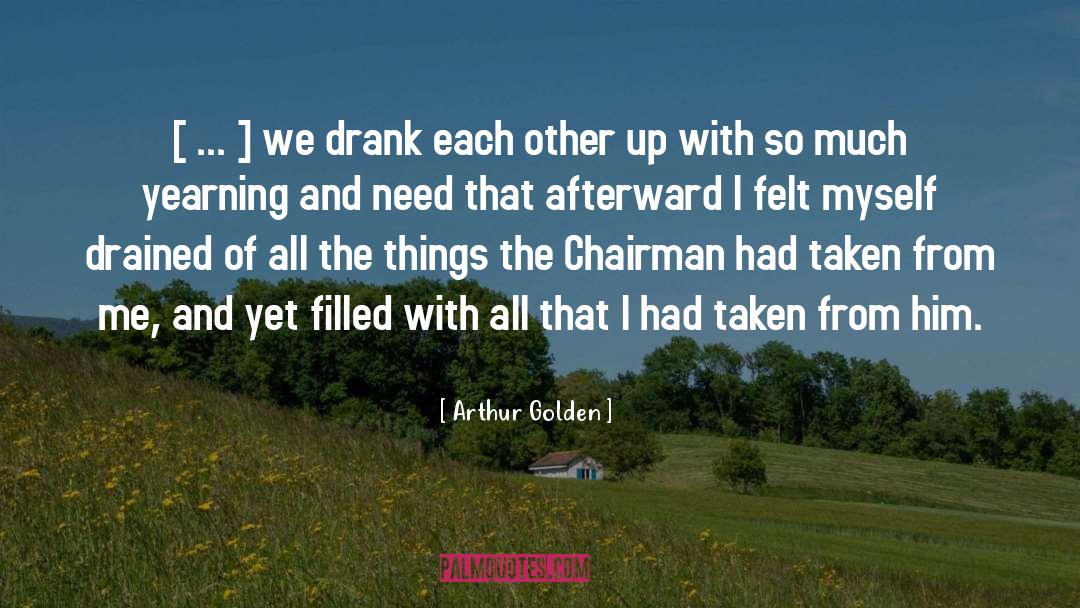 Drank quotes by Arthur Golden