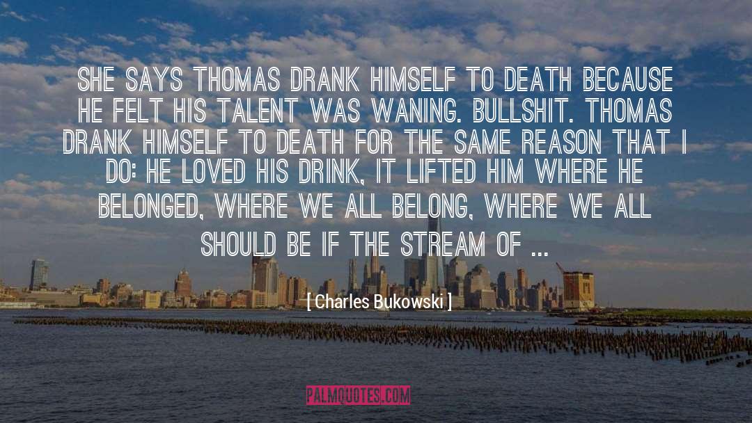 Drank quotes by Charles Bukowski