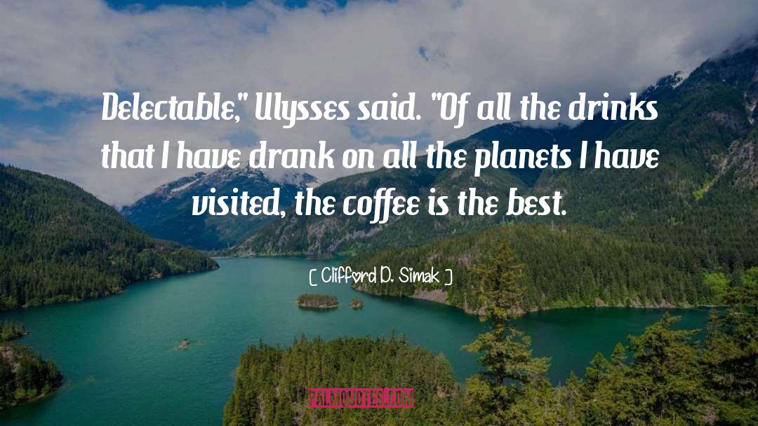 Drank quotes by Clifford D. Simak