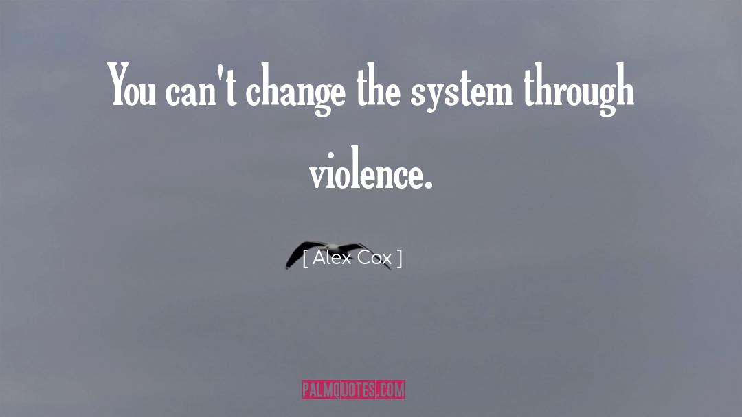 Drastic Change quotes by Alex Cox