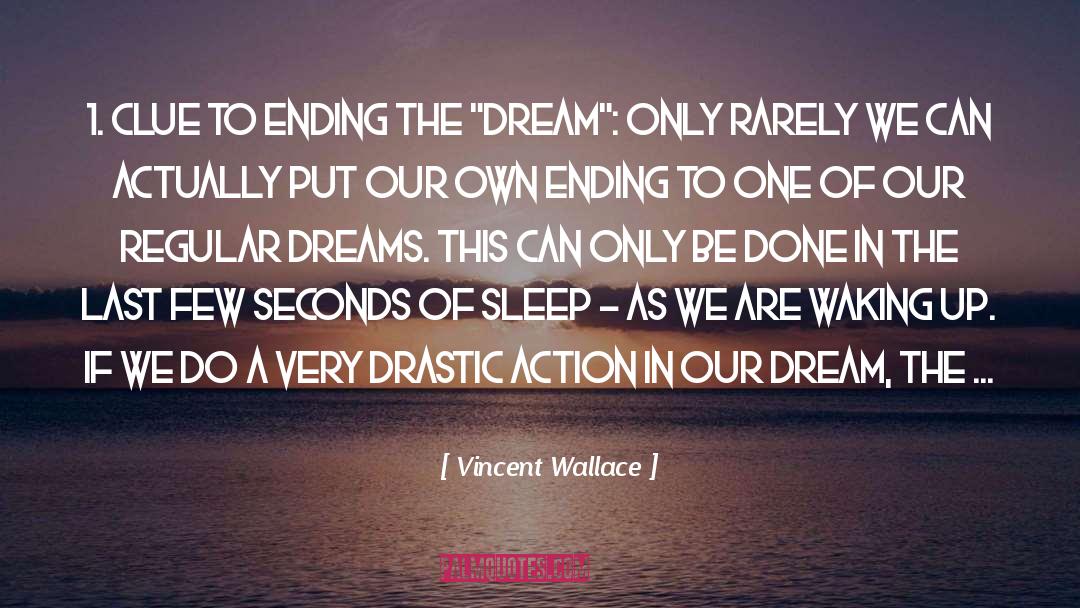 Drastic quotes by Vincent Wallace