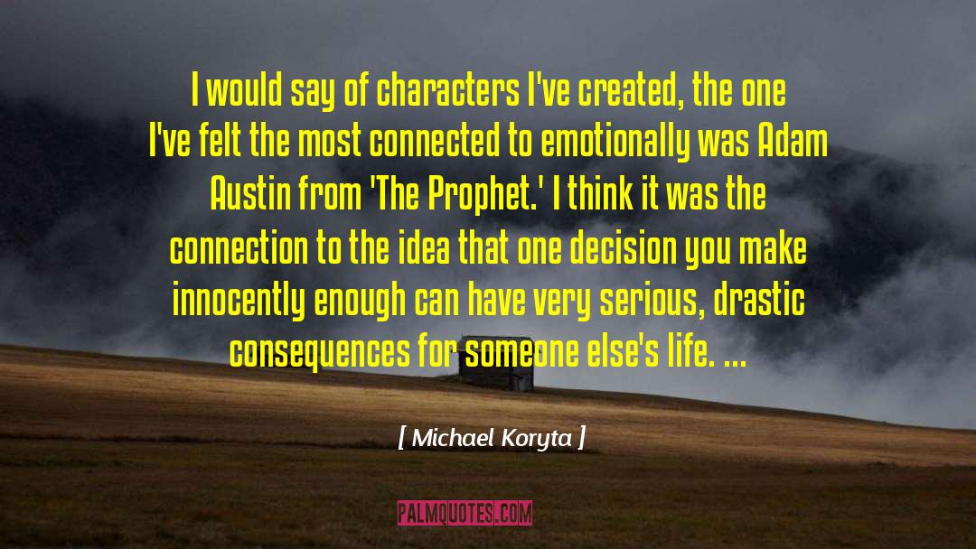 Drastic quotes by Michael Koryta