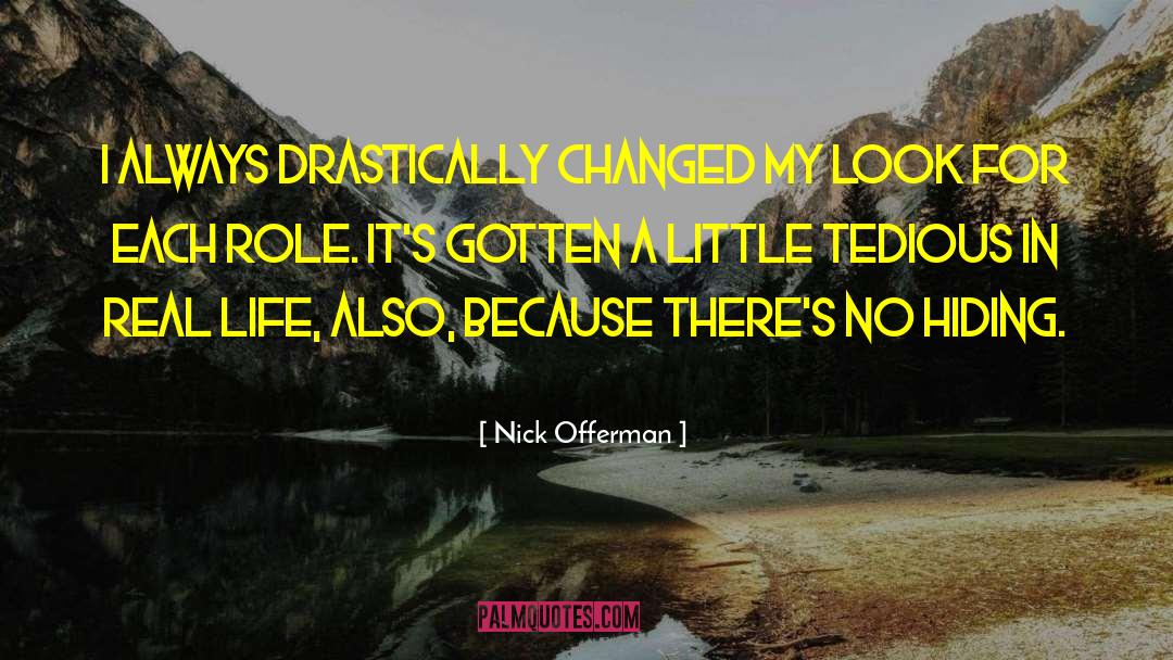 Drastically quotes by Nick Offerman