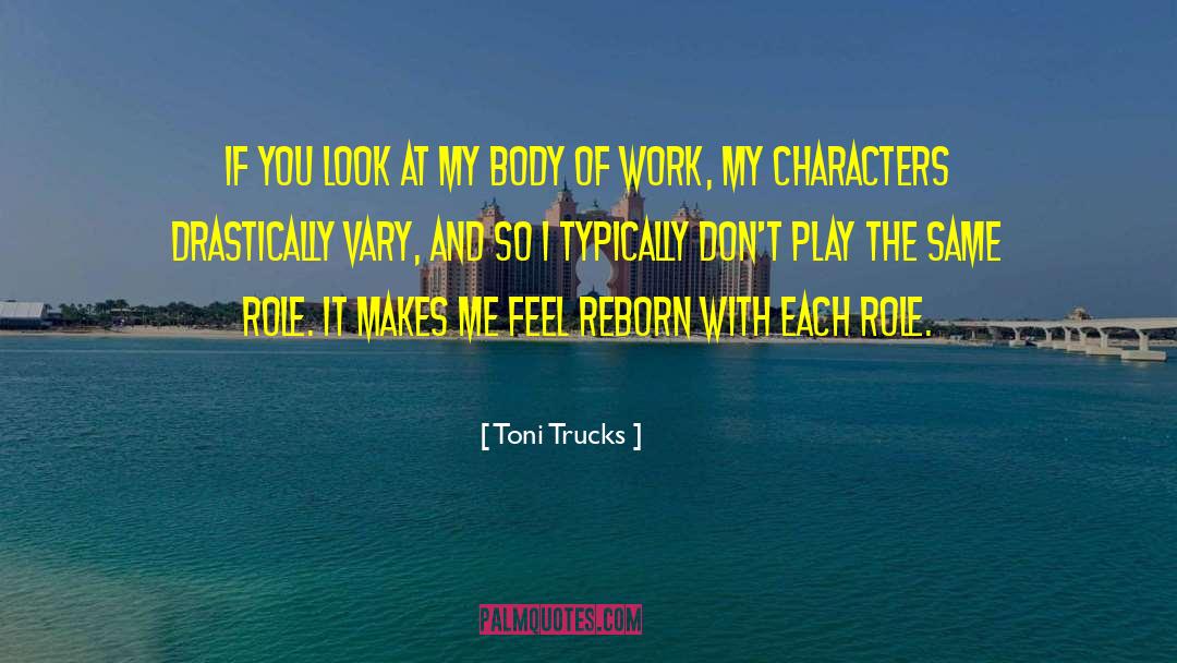 Drastically quotes by Toni Trucks