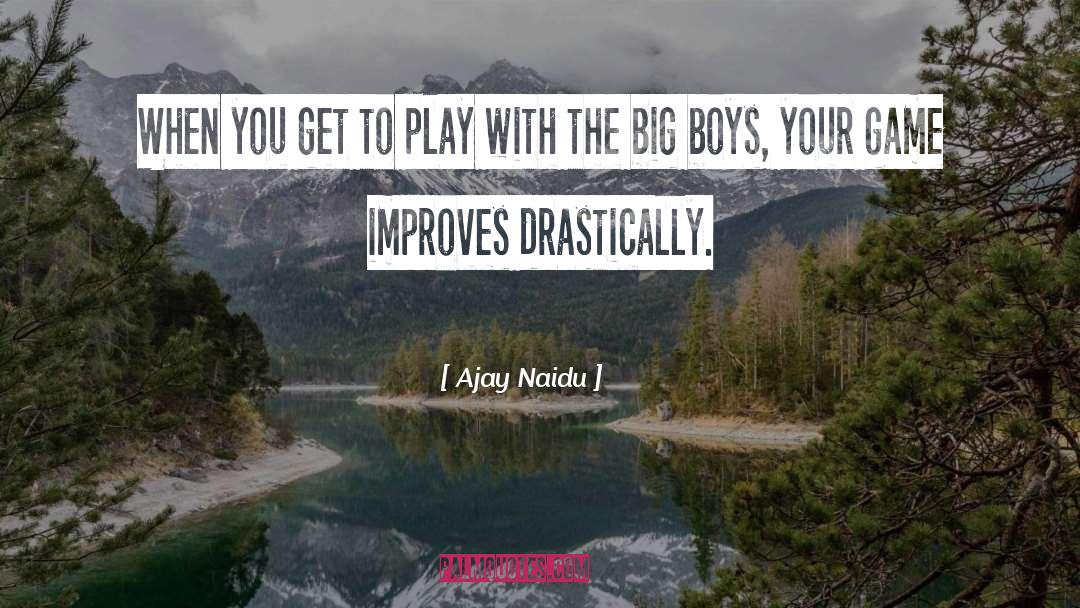 Drastically quotes by Ajay Naidu