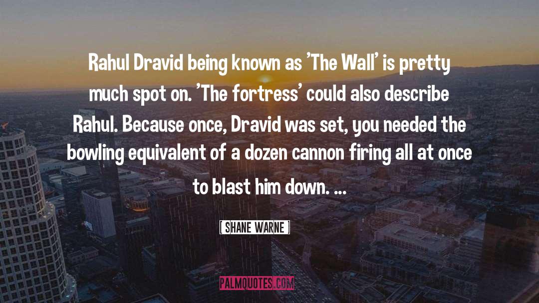 Dravid quotes by Shane Warne