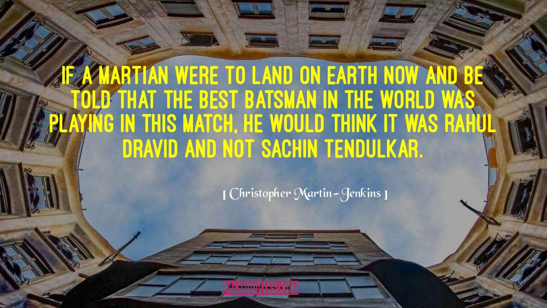 Dravid quotes by Christopher Martin-Jenkins