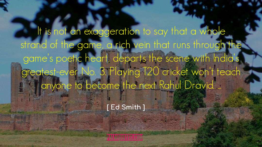 Dravid quotes by Ed Smith