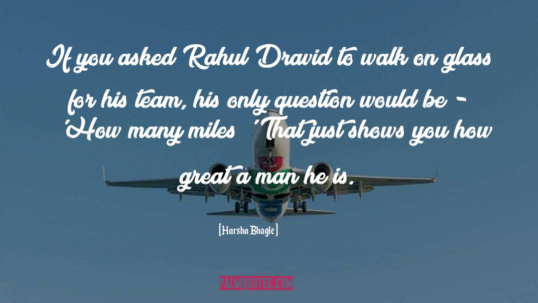 Dravid quotes by Harsha Bhogle