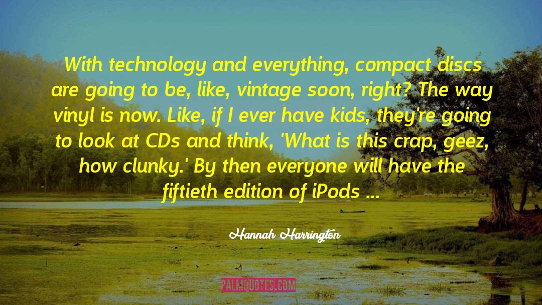 Drawbacks Of Technology quotes by Hannah Harrington