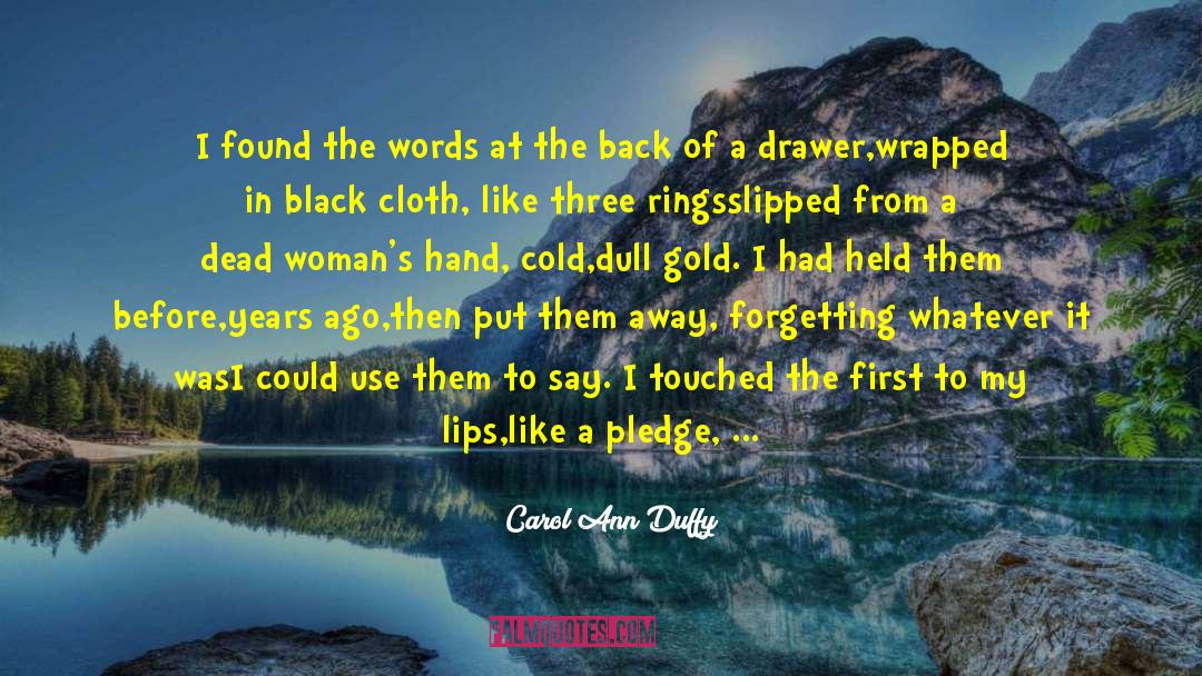 Drawer quotes by Carol Ann Duffy