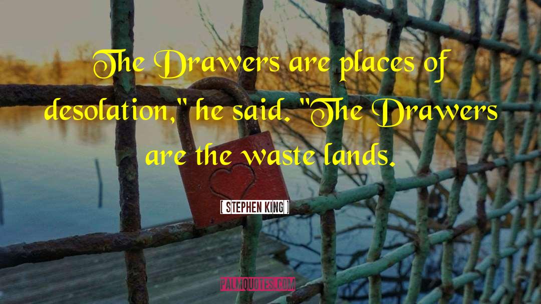Drawers quotes by Stephen King