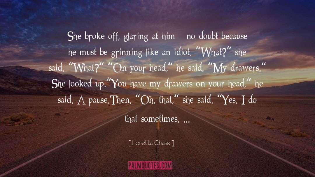 Drawers quotes by Loretta Chase