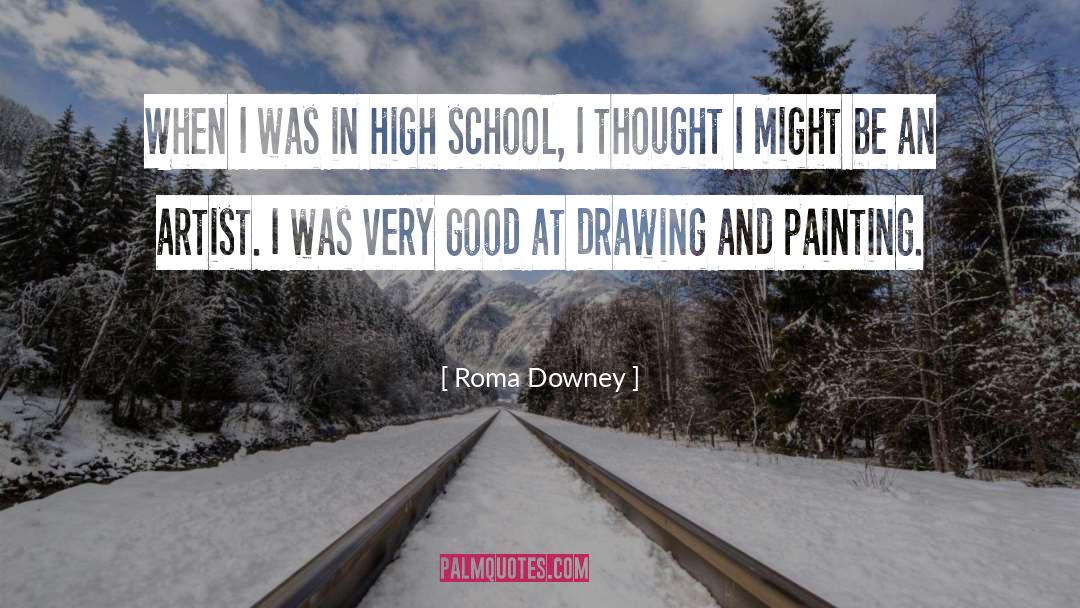 Drawing And Painting quotes by Roma Downey