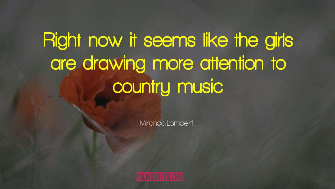 Drawing Attention quotes by Miranda Lambert