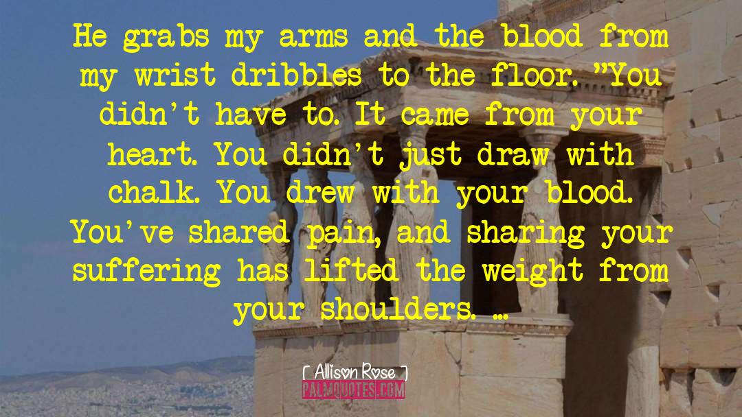 Drawing Blood quotes by Allison Rose