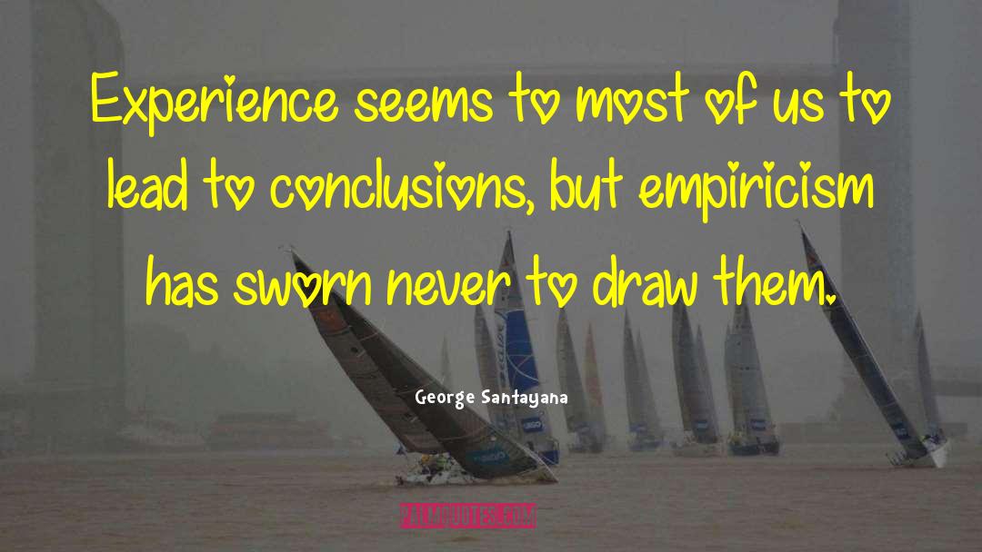 Drawing Conclusions quotes by George Santayana