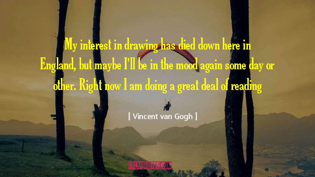 Drawing Mood quotes by Vincent Van Gogh