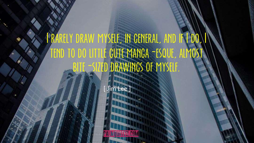 Drawings quotes by Jim Lee