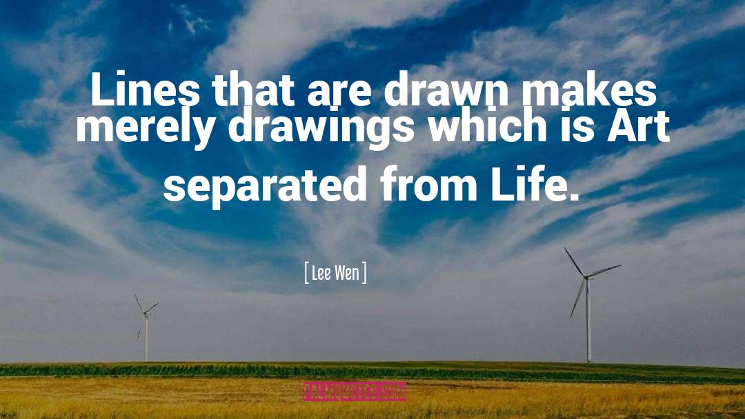 Drawings quotes by Lee Wen