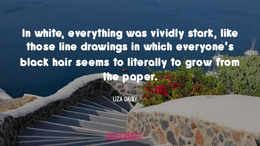 Drawings quotes by Liza Dalby