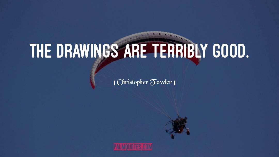 Drawings quotes by Christopher Fowler