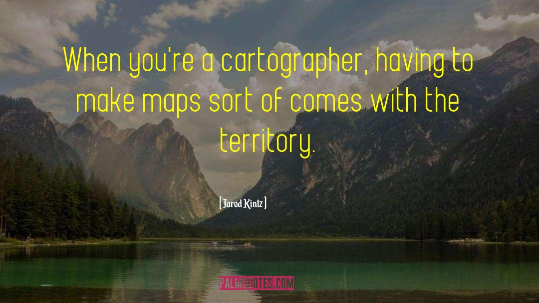 Drawled Maps quotes by Jarod Kintz