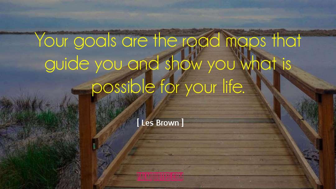 Drawled Maps quotes by Les Brown